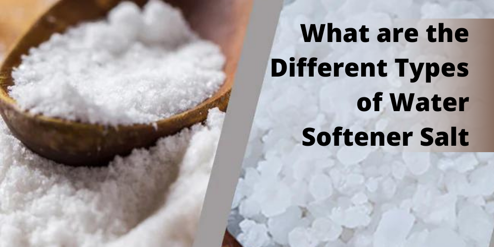 What are the Types of Water Softener Salt